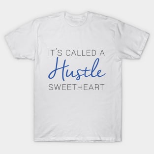 It's called a hustle sweetheart T-Shirt